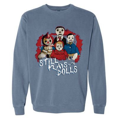 Steve Gonsalves Still Plays With Dolls New Garment-Dyed Sweatshirt