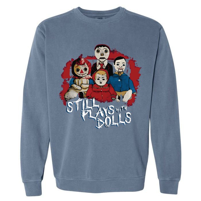 Steve Gonsalves Still Plays With Dolls New Garment-Dyed Sweatshirt