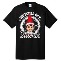 Snitches Get Stitches The Elf Xmas Funny Christmas Tall T-Shirt