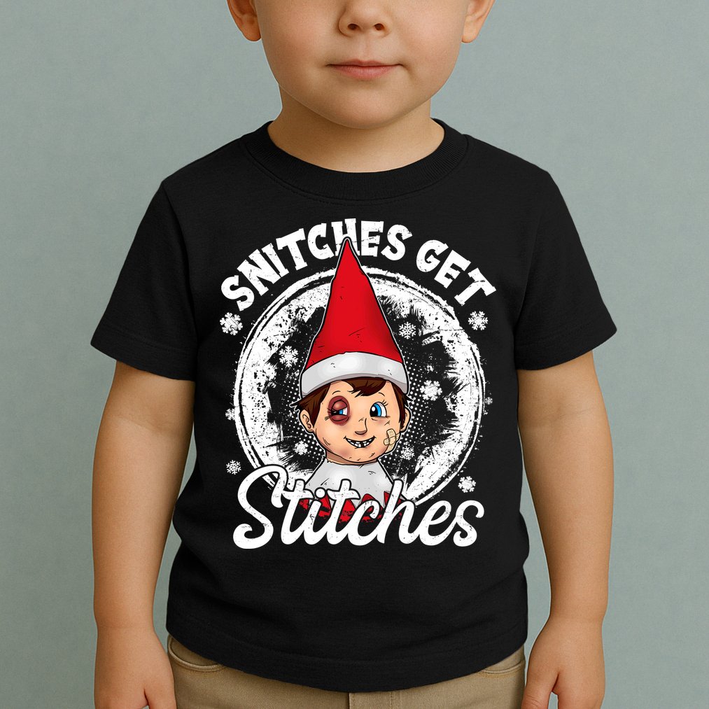 Snitches Get Stitches The Elf Xmas Funny Christmas Toddler T-Shirt