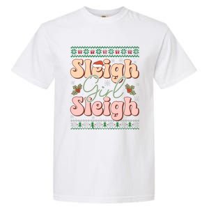 Sleigh Girl Sleigh Christmas Ugly Sweater Christmas Garment-Dyed Heavyweight T-Shirt