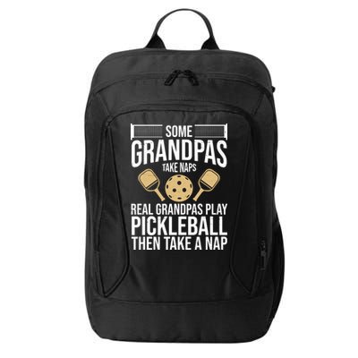 Some Grandpas Take Naps Real Grandpas Play Pickleball Funny City Backpack
