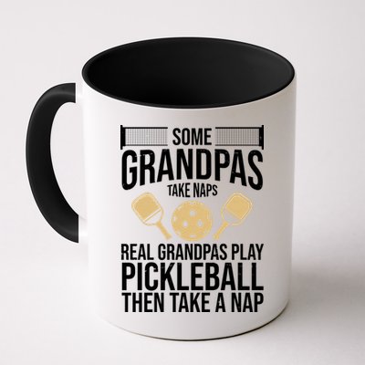 Some Grandpas Take Naps Real Grandpas Play Pickleball Funny Mug