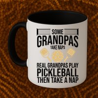 Some Grandpas Take Naps Real Grandpas Play Pickleball Funny Mug