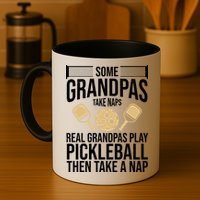 Some Grandpas Take Naps Real Grandpas Play Pickleball Funny Mug