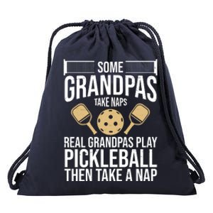 Some Grandpas Take Naps Real Grandpas Play Pickleball Funny Drawstring Bag