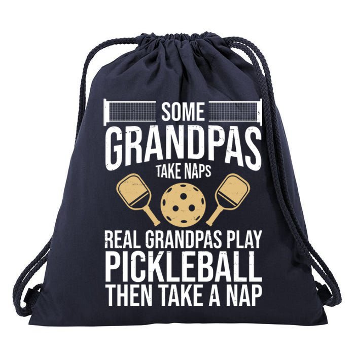 Some Grandpas Take Naps Real Grandpas Play Pickleball Funny Drawstring Bag