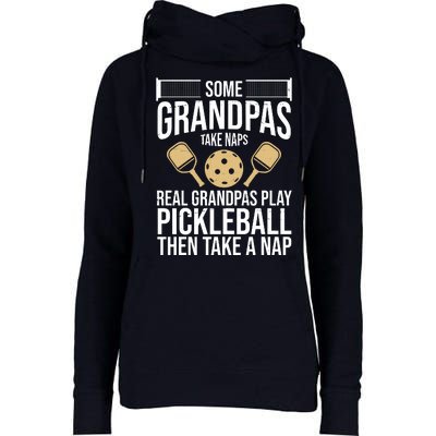 Some Grandpas Take Naps Real Grandpas Play Pickleball Funny Womens Funnel Neck Pullover Hood