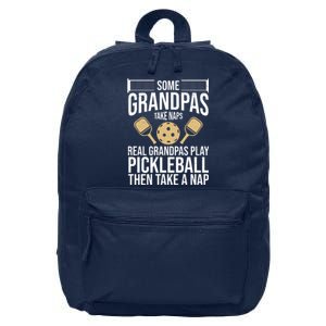 Some Grandpas Take Naps Real Grandpas Play Pickleball Funny 16 in Basic Backpack