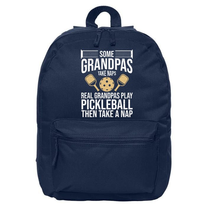 Some Grandpas Take Naps Real Grandpas Play Pickleball Funny 16 in Basic Backpack