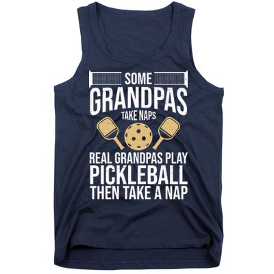 Some Grandpas Take Naps Real Grandpas Play Pickleball Funny Tank Top