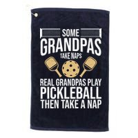 Some Grandpas Take Naps Real Grandpas Play Pickleball Funny Golf Towel