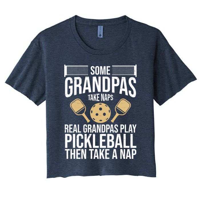 Some Grandpas Take Naps Real Grandpas Play Pickleball Funny Women's Crop Top Tee