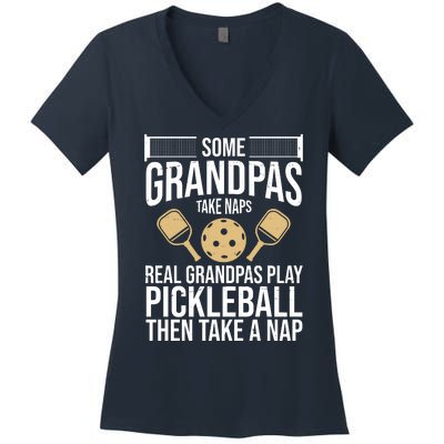 Some Grandpas Take Naps Real Grandpas Play Pickleball Funny Women's V-Neck T-Shirt