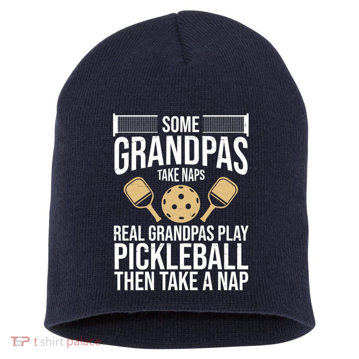 Some Grandpas Take Naps Real Grandpas Play Pickleball Funny Short Acrylic Beanie