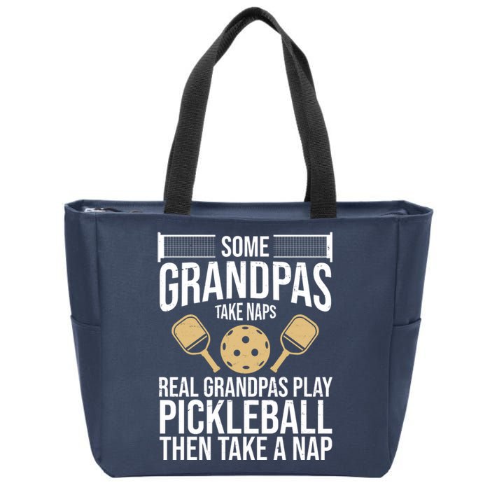 Some Grandpas Take Naps Real Grandpas Play Pickleball Funny Zip Tote Bag