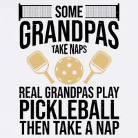 Some Grandpas Take Naps Real Grandpas Play Pickleball Funny Garment-Dyed Sweatshirt