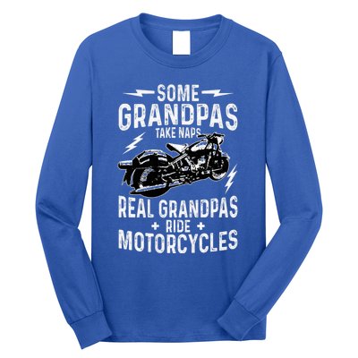 Some Grandpas Take Naps Real Grandpas Ride Motorcycle Long Sleeve Shirt