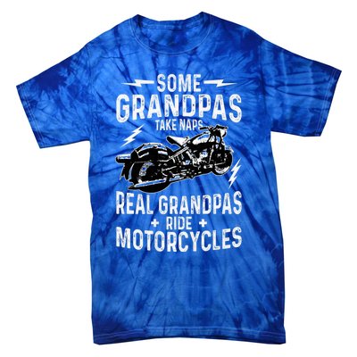 Some Grandpas Take Naps Real Grandpas Ride Motorcycle Tie-Dye T-Shirt