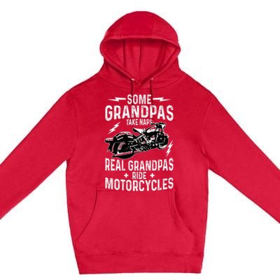 Some Grandpas Take Naps Real Grandpas Ride Motorcycle Premium Pullover Hoodie