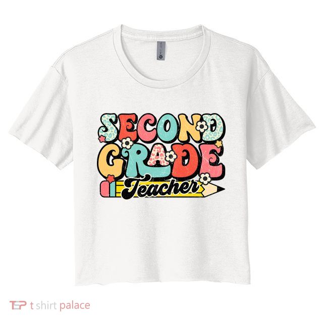 Second Grade Teacher 2nd Grade Teacher Crop Top
