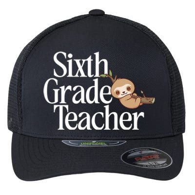 Sixth Grade Teacher Sloth Back To School 6Th Grade Gift Flexfit Unipanel Trucker Cap