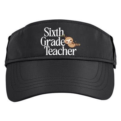 Sixth Grade Teacher Sloth Back To School 6Th Grade Gift Adult Drive Performance Visor