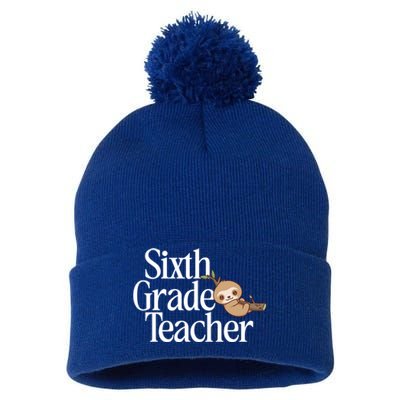 Sixth Grade Teacher Sloth Back To School 6Th Grade Gift Pom Pom 12in Knit Beanie