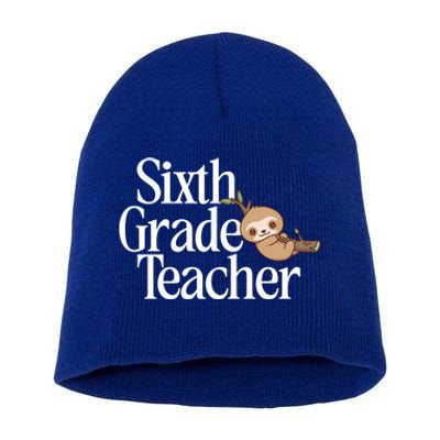 Sixth Grade Teacher Sloth Back To School 6Th Grade Gift Short Acrylic Beanie