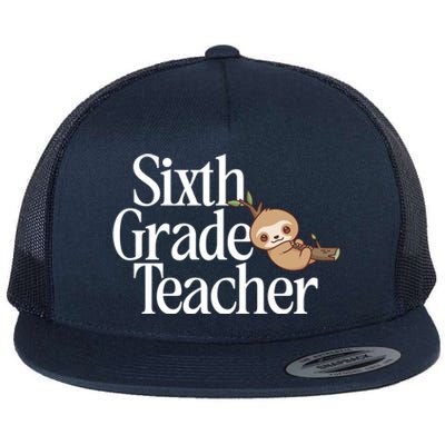 Sixth Grade Teacher Sloth Back To School 6Th Grade Gift Flat Bill Trucker Hat