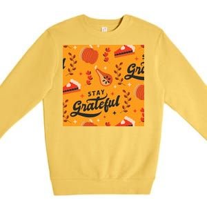 Stay Grateful Thanksgiving Holiday Premium Crewneck Sweatshirt