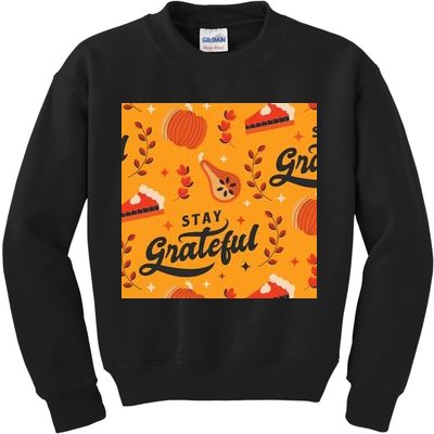 Stay Grateful Thanksgiving Holiday Kids Sweatshirt