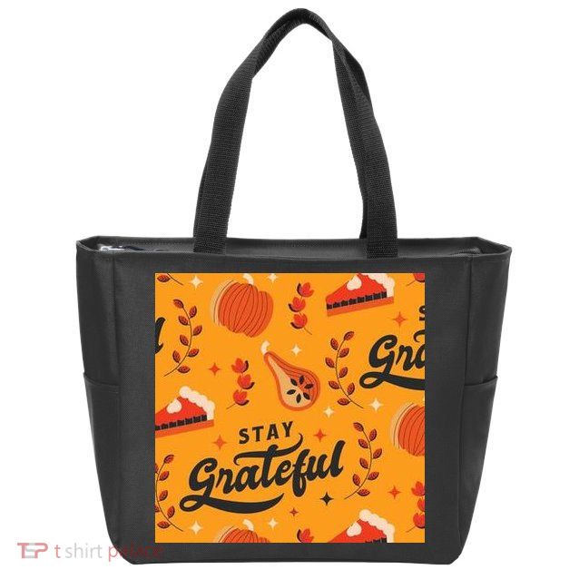Stay Grateful Thanksgiving Holiday Zip Tote Bag