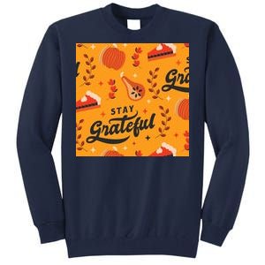 Stay Grateful Thanksgiving Holiday Tall Sweatshirt