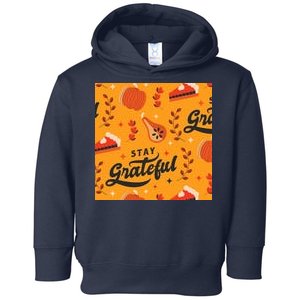 Stay Grateful Thanksgiving Holiday Toddler Hoodie