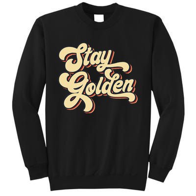 Stay Golden  The Golden Sweatshirt