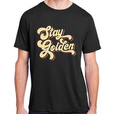 Stay Golden  The Golden Adult ChromaSoft Performance T-Shirt