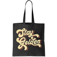 Stay Golden  The Golden Tote Bag