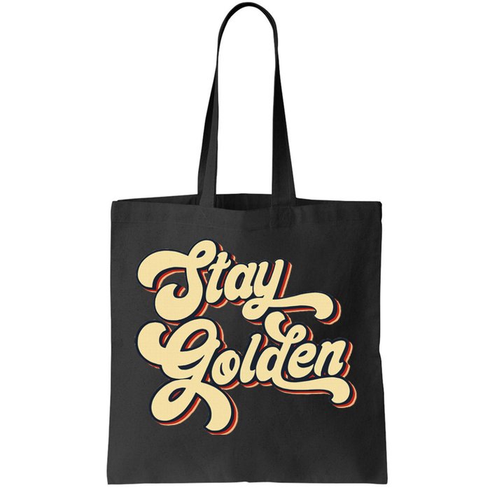 Stay Golden  The Golden Tote Bag