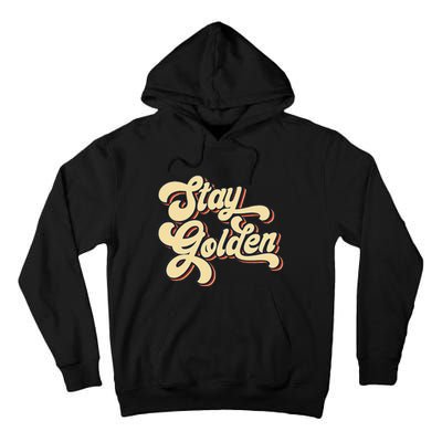 Stay Golden  The Golden Tall Hoodie