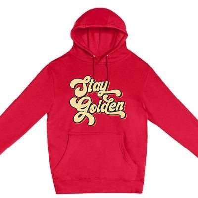 Stay Golden  The Golden Premium Pullover Hoodie