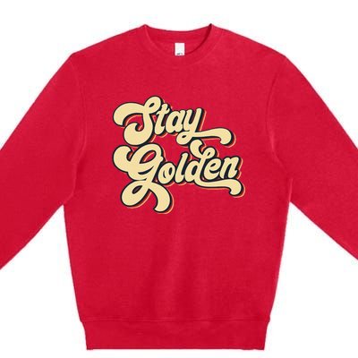 Stay Golden  The Golden Premium Crewneck Sweatshirt