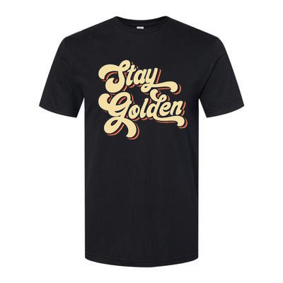 Stay Golden  The Golden Softstyle CVC T-Shirt