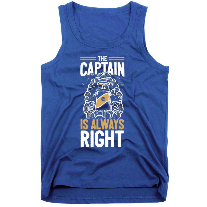 Sailer Gift The Captain Is Always Right Gift Boating Meaningful Gift Tank Top