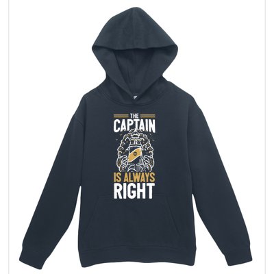 Sailer Gift The Captain Is Always Right Gift Boating Meaningful Gift Urban Pullover Hoodie