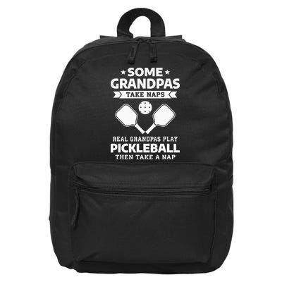 Some Grandpas Take Naps Real Grandpas Play Pickleball 16 in Basic Backpack