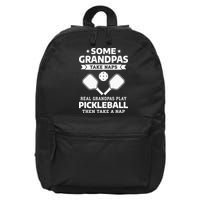 Some Grandpas Take Naps Real Grandpas Play Pickleball 16 in Basic Backpack
