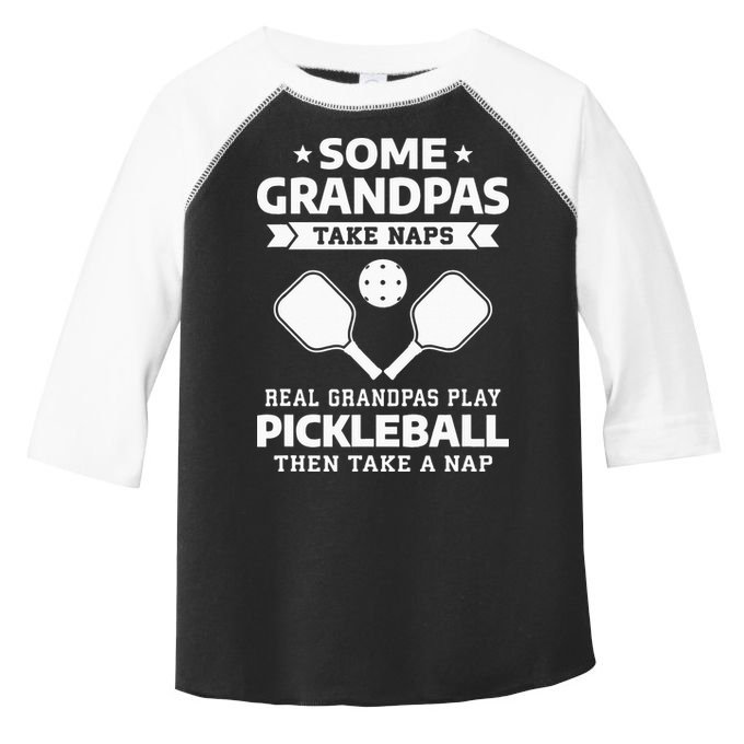 Some Grandpas Take Naps Real Grandpas Play Pickleball Toddler Fine Jersey T-Shirt