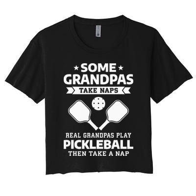 Some Grandpas Take Naps Real Grandpas Play Pickleball Crop Top