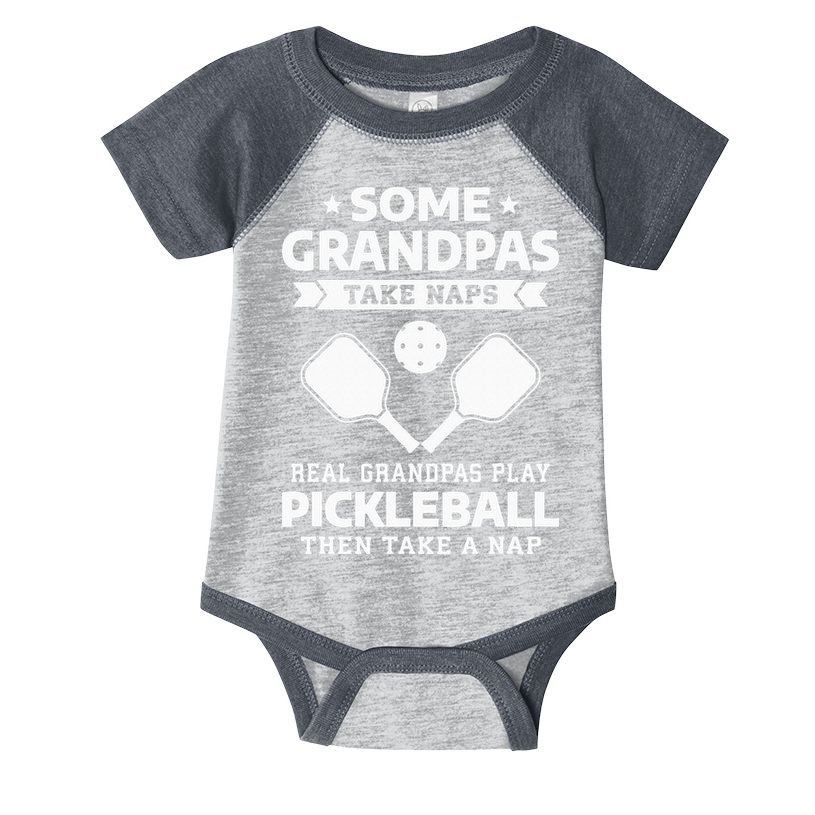 Some Grandpas Take Naps Real Grandpas Play Pickleball Infant Baby Jersey Bodysuit